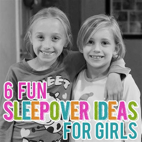 6 Fun Sleepover Activities For Girls Daily Mom