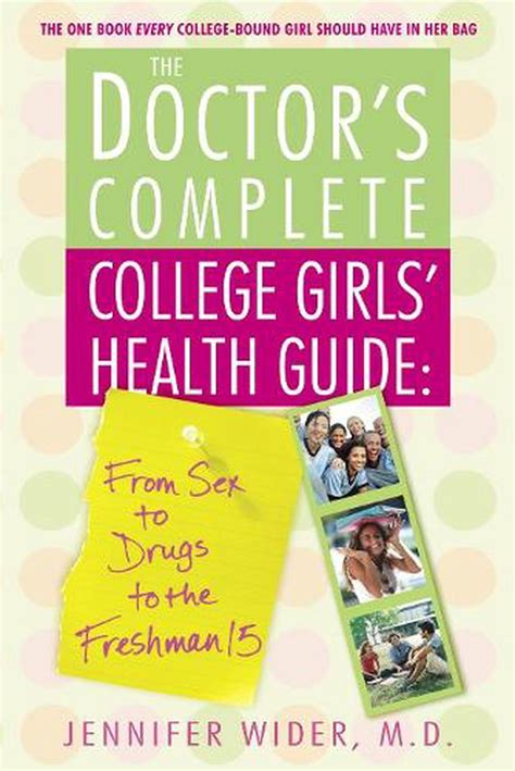 the doctor s complete college girls health guide from sex to drugs to
