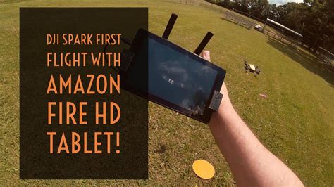 video drone dji spark  flight   amazon fire hd tablet youtube