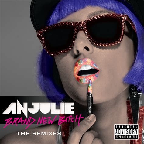 Brand New Bitch The Remixes By Anjulie On Spotify