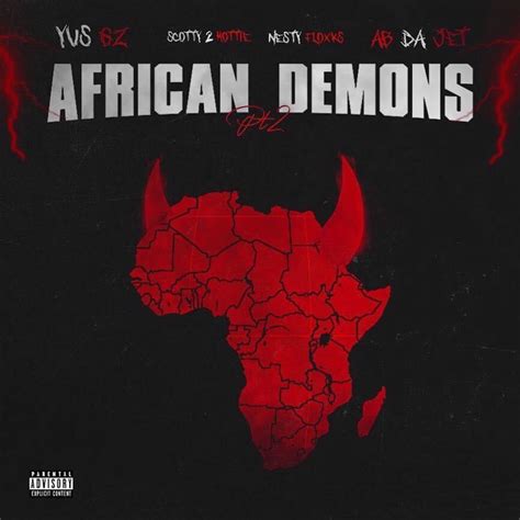 ‎african Demons Pt2 Feat Scotty 2 Hotty Nesty Floxks And Ab Da Jet