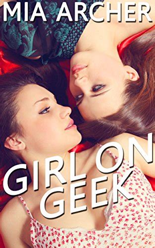 Girl On Geek A Sweet Lesbian Romance Kindle Edition By Archer Mia