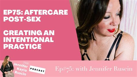 Ep 75 Aftercare Post Sex Creating An Intentional Practice Youtube