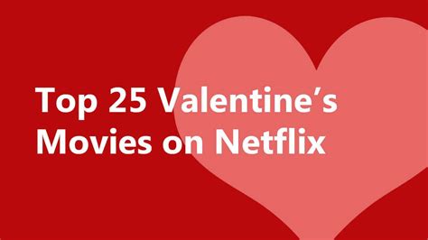 Top 25 Valentine S Day Movies On Netflix What S On Netflix