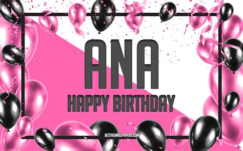 wallpapers happy birthday ana birthday balloons background ana wallpapers  names