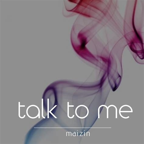 Talk To Me By Maizin Free Download On Hypeddit
