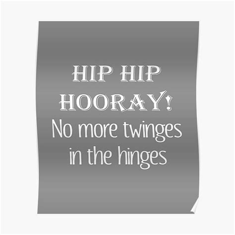 Funny Hip Replacement Y Design No More Twinges Poster By