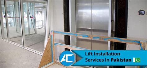 lift installation services  pakistan access technologies