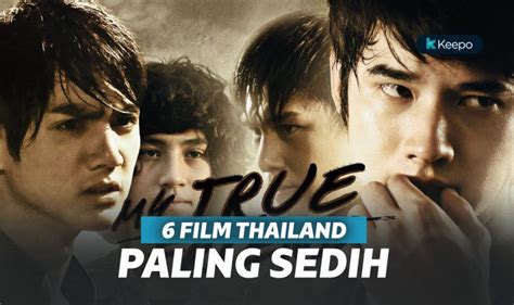 6 Film Thailand Paling Sedih Sepanjang Masa