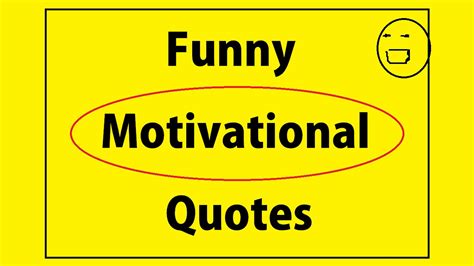Top 10 Best Funny Motivational Quotes Funny Motivational
