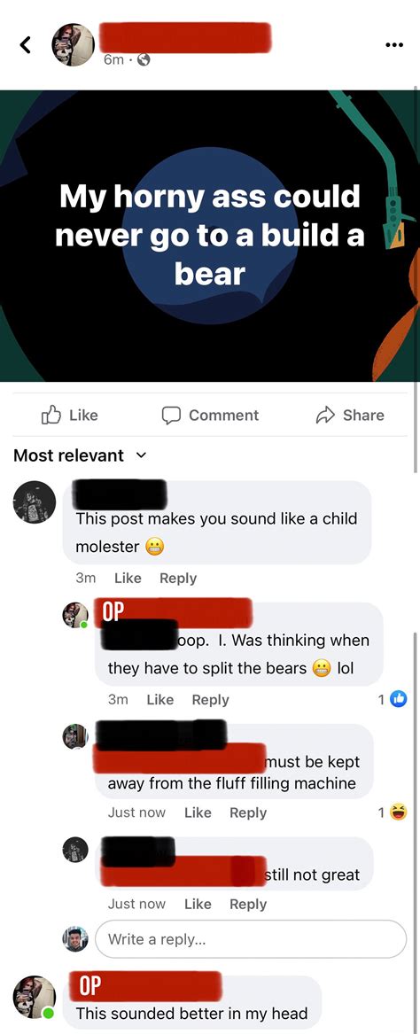 My Horny Ass Could Never Go To A Build A Bear R Insanepeoplefacebook