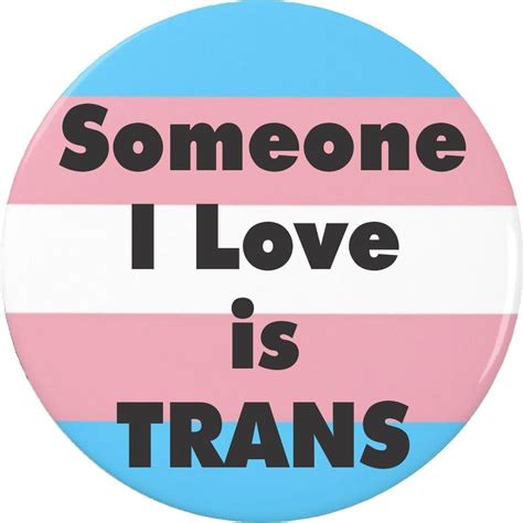 Transgender Flag Someone I Love Is Trans Pinback Button Pin