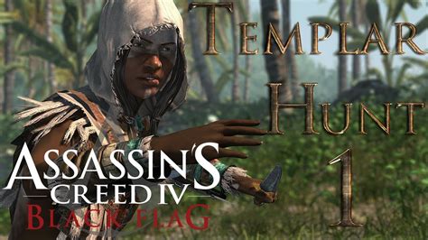 Assassins Creed 4 Black Flag Templar Hunt 1 Opia Apito Youtube