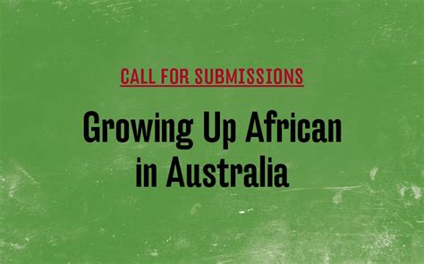 Call For Submissions Growing Up African In Australia Black Inc