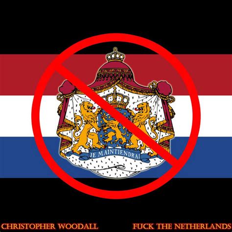 Fuck The Netherlands Single By Christopher Woodall Spotify
