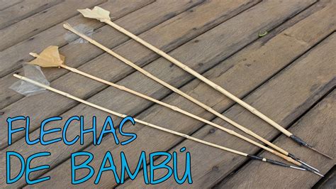 como fazer flechas de bambú youtube
