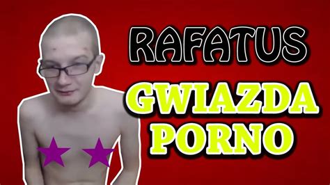 Rafatus Gwiazda Porno Youtube