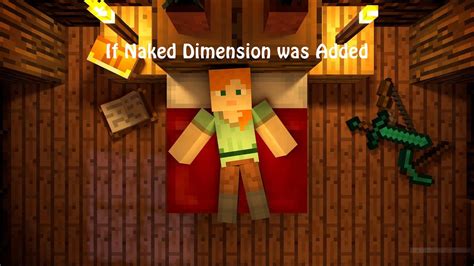 If Naked Dimension Was Added Minecraft Clip Fail