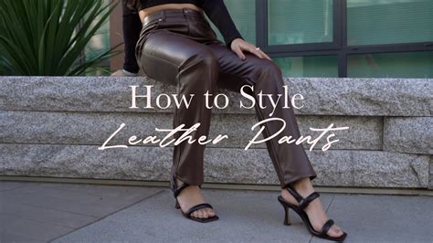 style leather pants fashion lookbook youtube