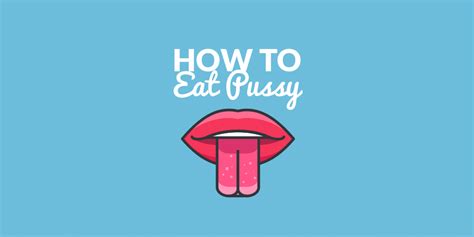How To Eat A Girl Pussy