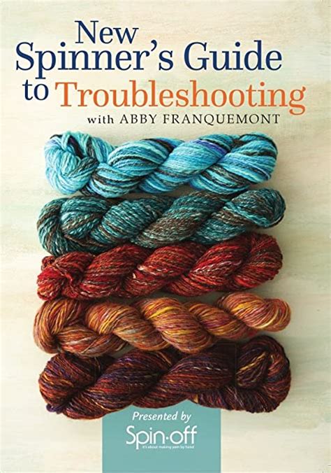 New Spinner S Guide To Troubleshooting Franquemont Abby