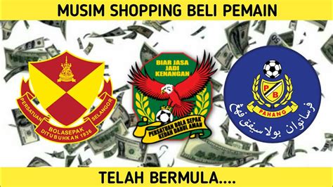 musim shopping bola sepak malaysia youtube