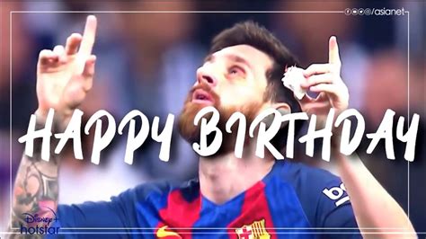 Happy Birthday Lionel Messi Youtube