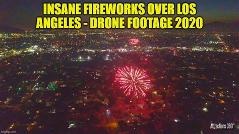 insane fireworks  los angeles drone footage  imgflip