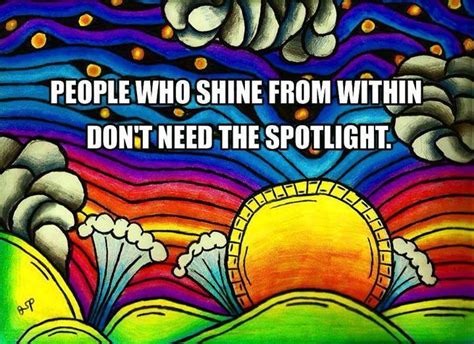 people who shine within don t need the spotlight