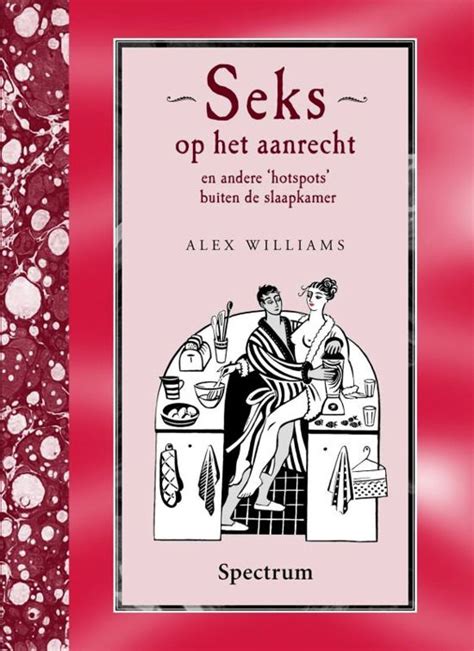 seks op het aanrecht alex williams 9789027440990 boeken