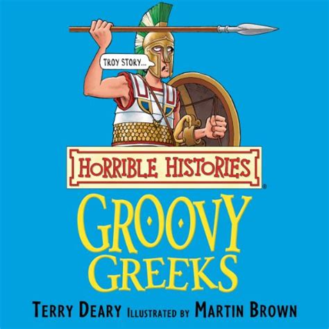 horrible histories groovy greeks audio  terry deary martin brown terry deary