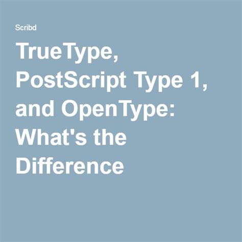 truetype postscript type   opentype whats  difference