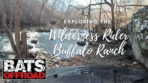 exploring  wilderness rider buffalo ranch youtube