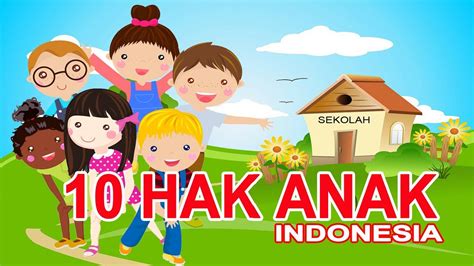 10 hak anak indonesia youtube