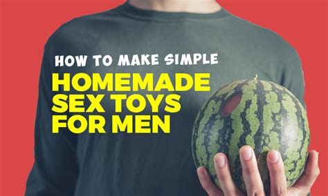 Home Made Sex Toys For Men Tugbro Mans Sex Toys Manual On Sale