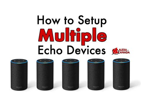 setup multiple echo devices alexa  canada
