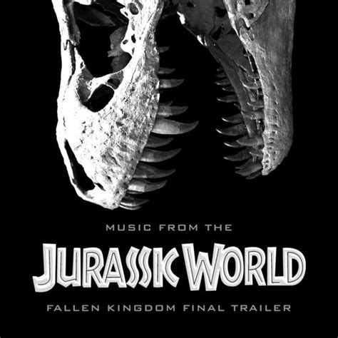 Album Music From The Jurassic World Fallen Kingdom Final Trailer L
