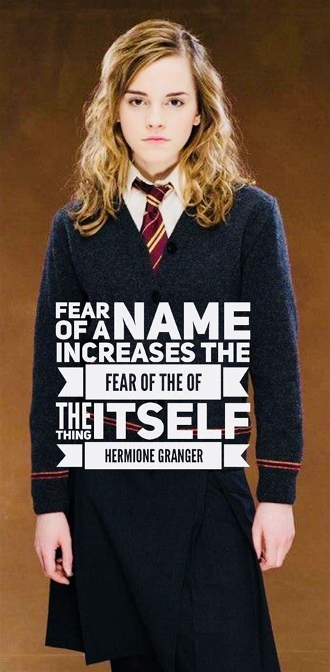 Fear Of A Name Increases Fear Of The Thing Itself Hermione Granger