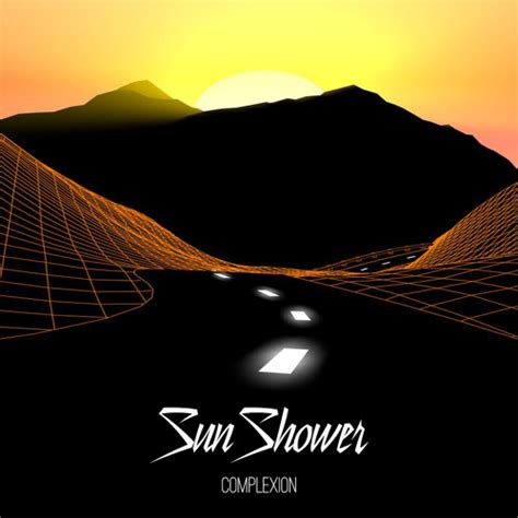 stream sunshower  complexion listen     soundcloud