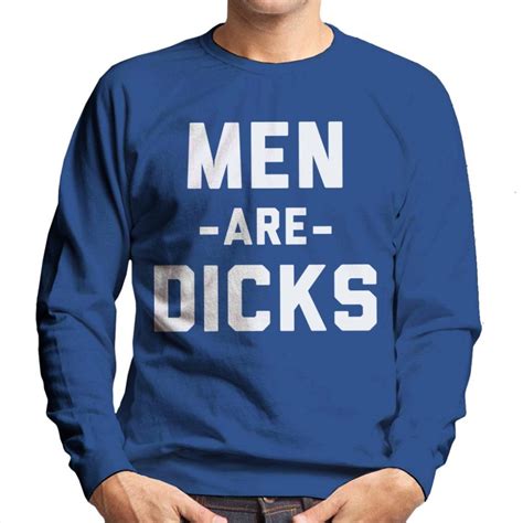Xx Large Royal Blue Anti Men Are Dicks Men S Sweatshirt On Onbuy