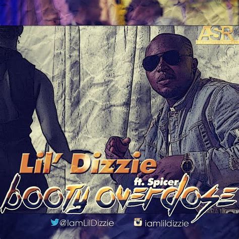 Lil Dizzie Ft Spicer Booty Overdose Audio Video