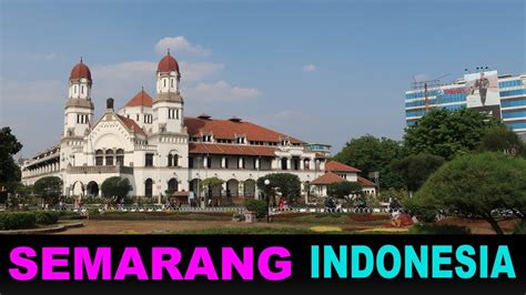 semarang indonesia travel guide getinfolistcom