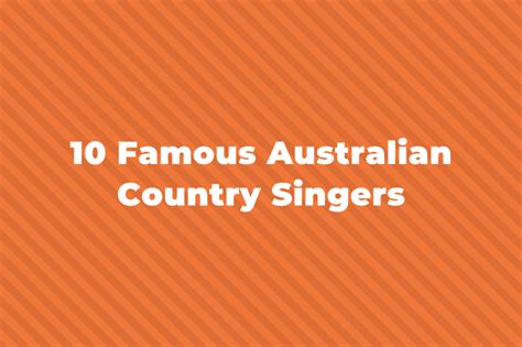 10 of the most famous australian country singers