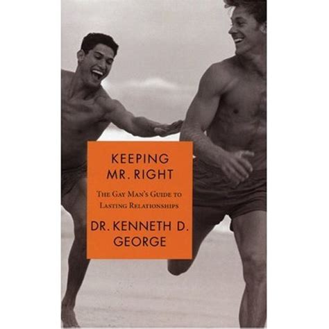 keeping mr right the gay man s guide to lasting