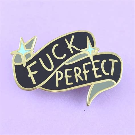 Fuck Perfect Enamel Pin – Qvwc Shop