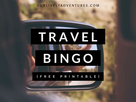 travel bingo printable  road trip fun  lively adventures