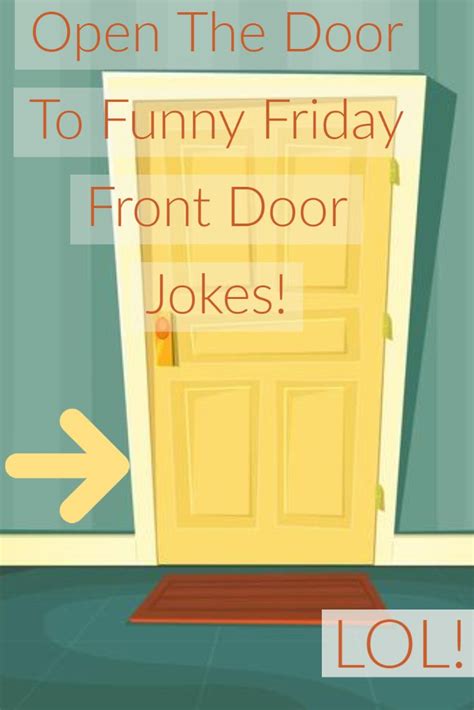 funny friday front door jokes friday humor jokes entry doors