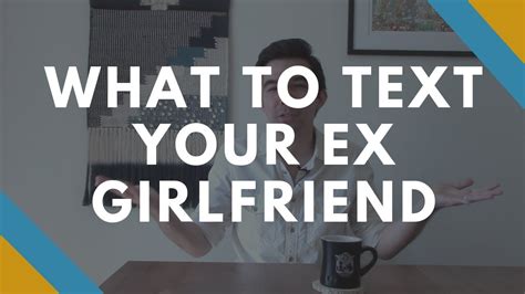 What To Text Your Ex Girlfriend To Get Her Back Texting Your Ex Youtube