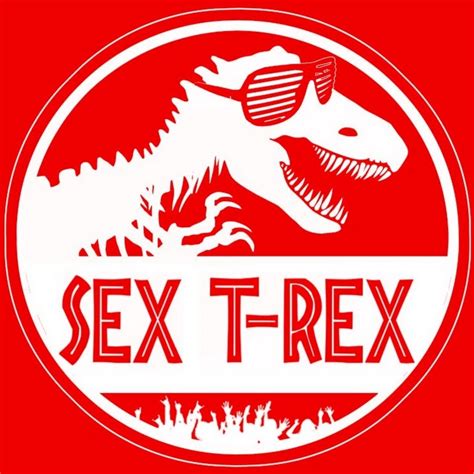 sex t rex youtube