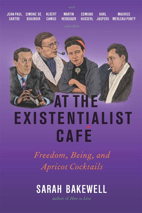 ‘at The Existentialist Cafe’ Hanging Out With Sartre Camus De
